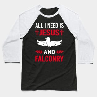 I Need Jesus And Falconry Falconer Baseball T-Shirt